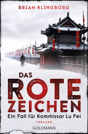 [Inspector Lu Fei Mysteries 01] • Das rote Zeichen